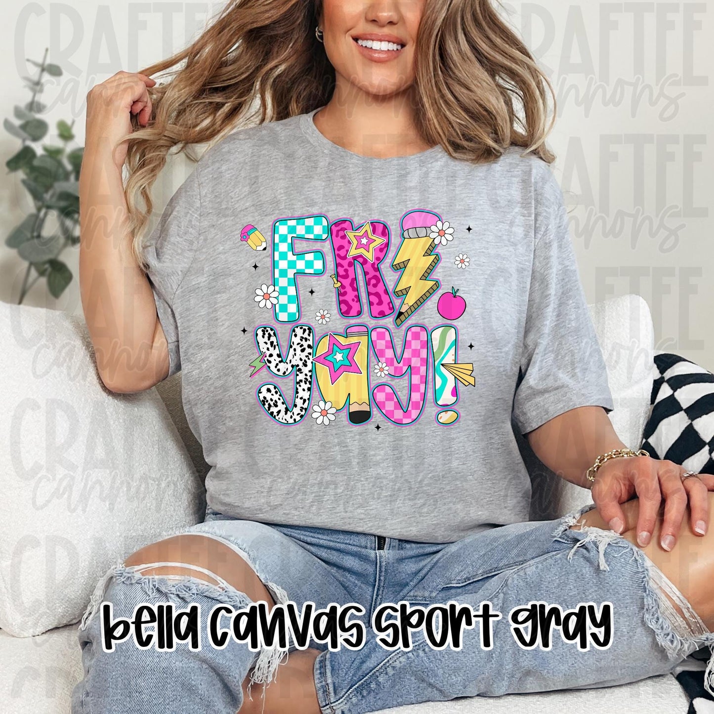 Fri-YAY Comfort Colors or Bella Canvas  Perfect for Back to School, Teacher Appreciation  Everyday Classroom Style